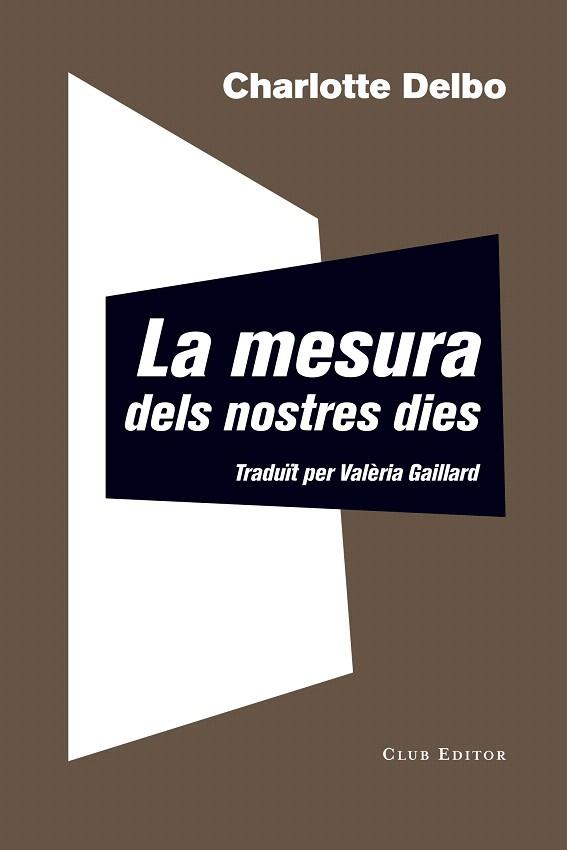 MESURA DELS NOSTRES DIES, LA | 9788473292344 | DELBO, CHARLOTTE | Llibreria Drac - Llibreria d'Olot | Comprar llibres en català i castellà online