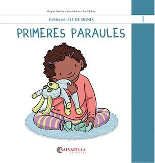 PRIMERES PARAULES (PLA DE SIGNES 1) | 9788419565457 | MOLINA, RAQUEL I SARA | Llibreria Drac - Llibreria d'Olot | Comprar llibres en català i castellà online