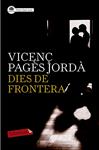 DIES DE FRONTERA | 9788499309576 | PAGÈS JORDÀ, VICENÇ | Llibreria Drac - Llibreria d'Olot | Comprar llibres en català i castellà online