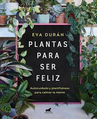PLANTAS PARA SER FELIZ | 9788418620423 | DURÁN, EVA | Llibreria Drac - Llibreria d'Olot | Comprar llibres en català i castellà online