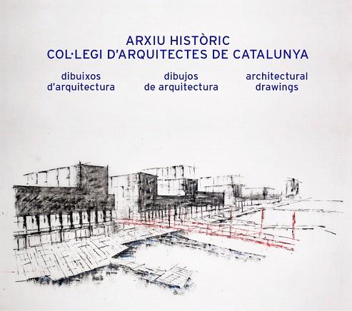 ARXIU HISTORIC COL·LEGI D’ARQUITECTES DE CATALUNYA | 9788434313989 | Llibreria Drac - Librería de Olot | Comprar libros en catalán y castellano online