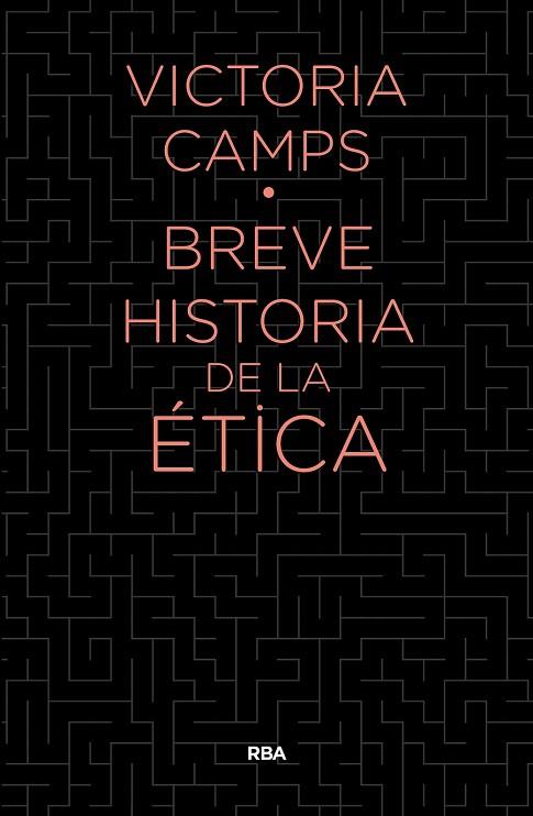 BREVE HISTORIA DE LA ETICA | 9788490567890 | CAMPS, VICTORIA | Llibreria Drac - Llibreria d'Olot | Comprar llibres en català i castellà online