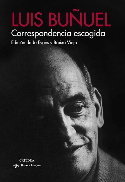 CORRESPONDENCIA ESCOGIDA (SIGNO E IMAGEN 178) | 9788437638423 | BUÑUEL, LUIS | Llibreria Drac - Llibreria d'Olot | Comprar llibres en català i castellà online