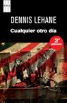 CUALQUIER OTRO DIA | 9788490061084 | LEHANE, DENNIS | Llibreria Drac - Llibreria d'Olot | Comprar llibres en català i castellà online