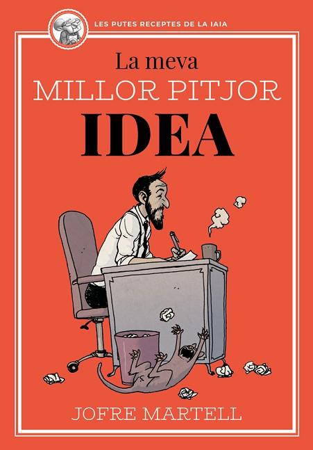 MEVA MILLOR PITJOR IDEA, LA | 9788416670895 | MARTELL, JOFRE | Llibreria Drac - Librería de Olot | Comprar libros en catalán y castellano online