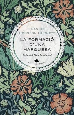 FORMACIÓ D'UNA MARQUESA, LA | 9788417998622 | BURNETT, FRANCES HODGSON | Llibreria Drac - Llibreria d'Olot | Comprar llibres en català i castellà online