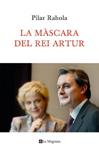 MASCARA DEL REI ARTUR, LA | 9788482641201 | RAHOLA, PILAR | Llibreria Drac - Llibreria d'Olot | Comprar llibres en català i castellà online