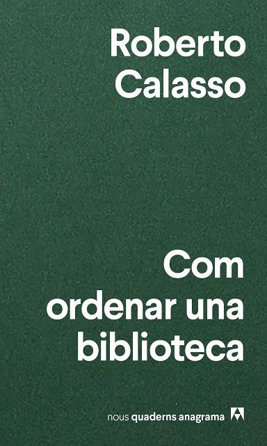 COM ORDENAR UNA BIBLIOTECA | 9788433916471 | CALASSO, ROBERTO | Llibreria Drac - Llibreria d'Olot | Comprar llibres en català i castellà online