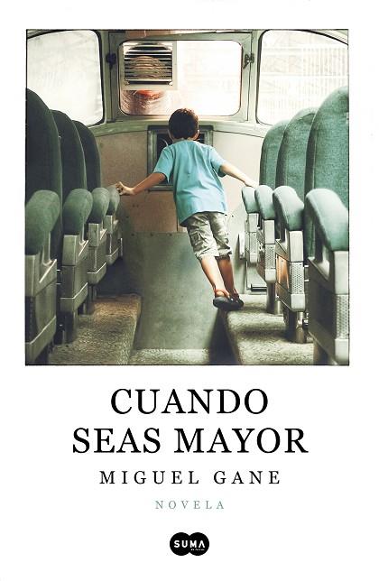 CUANDO SEAS MAYOR | 9788491293033 | GANE, MIGUEL | Llibreria Drac - Llibreria d'Olot | Comprar llibres en català i castellà online