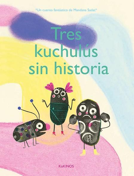 TRES KUCHULÚS SIN HISTORIA | 9788417074050 | SADAT, MANDANA | Llibreria Drac - Llibreria d'Olot | Comprar llibres en català i castellà online