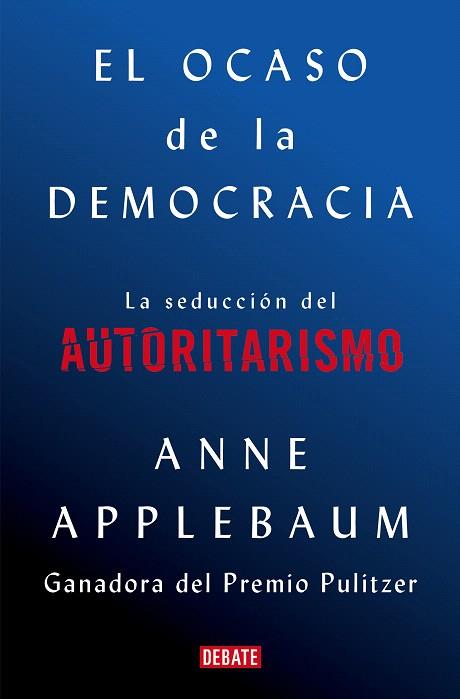 OCASO DE LA DEMOCRACIA, EL | 9788418056581 | APPLEBAUM, ANNE | Llibreria Drac - Librería de Olot | Comprar libros en catalán y castellano online