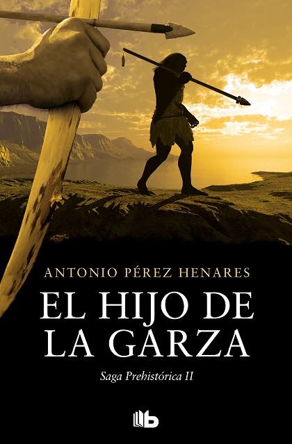 HIJO DE LA GARZA, EL (SAGA PREHISTÓRICA 2) | 9788413145143 | PÉREZ HENARES, ANTONIO | Llibreria Drac - Llibreria d'Olot | Comprar llibres en català i castellà online