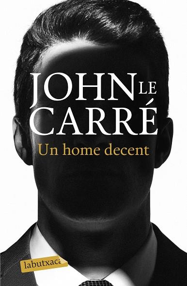 UN HOME DECENT | 9788418572036 | LE CARRÉ, JOHN | Llibreria Drac - Llibreria d'Olot | Comprar llibres en català i castellà online