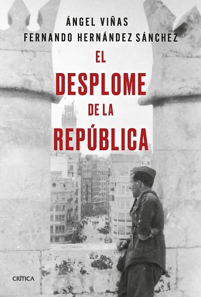 DESPLOME DE LA REPÚBLICA, EL | 9788491994602 | VIÑAS, ÁNGEL; HERNÁNDEZ, FERNANDO | Llibreria Drac - Llibreria d'Olot | Comprar llibres en català i castellà online