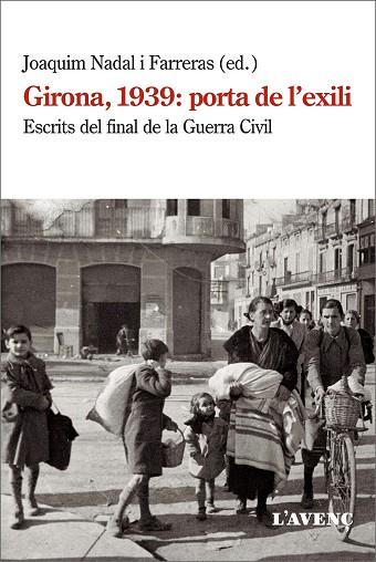 GIRONA, 1939: PORTA DE L'EXILI | 9788418680038 | NADAL, JOAQUIM (ED.) | Llibreria Drac - Librería de Olot | Comprar libros en catalán y castellano online