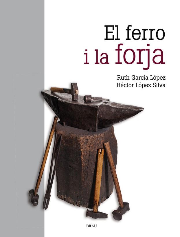 FERRO I LA FORJA, EL | 9788418096068 | GARCÍA, RUTH; LÓPEZ, HÉCTOR | Llibreria Drac - Llibreria d'Olot | Comprar llibres en català i castellà online