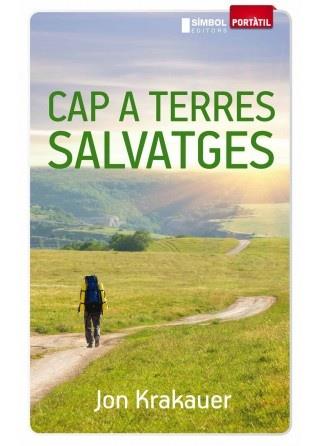 CAP A TERRES SALVATGES | 9788415315094 | KRAKAUER, JON | Llibreria Drac - Llibreria d'Olot | Comprar llibres en català i castellà online