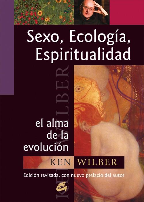 SEXO ECOLOGIA Y ESPIRITUALIDAD | 9788484451280 | WILBER, KEN | Llibreria Drac - Llibreria d'Olot | Comprar llibres en català i castellà online