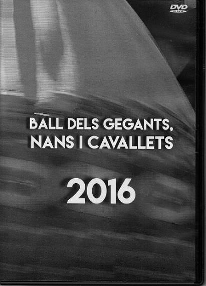 DVD BALL DELS GEGANTS, NANS I CAVALLETS 2016 | 9000000006432 | Llibreria Drac - Llibreria d'Olot | Comprar llibres en català i castellà online
