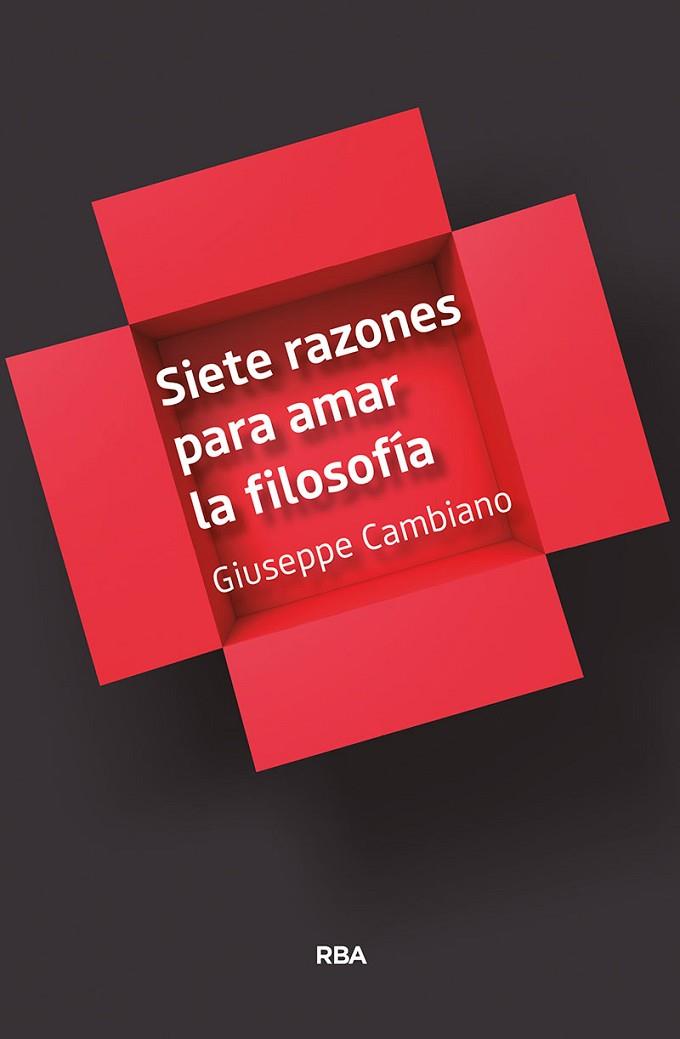 SIETE RAZONES PARA AMAR LA FILOSOFÍA | 9788491873259 | CAMBIANO, GIUSEPPE | Llibreria Drac - Llibreria d'Olot | Comprar llibres en català i castellà online