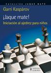 JAQUE MATE: INICIACION AL AJEDREZ PARA NIÑOS | 9788425520112 | KASPAROV, GARRY | Llibreria Drac - Llibreria d'Olot | Comprar llibres en català i castellà online