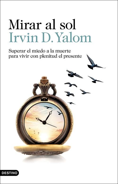 MIRAR AL SOL | 9788423360277 | YALOM, IRVIN D. | Llibreria Drac - Llibreria d'Olot | Comprar llibres en català i castellà online