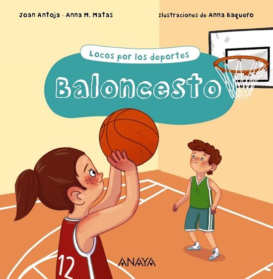 BALONCESTO (LOCOS POR LOS DEPORTES) | 9788469885673 | ANTOJA, JOAN; MATAS, ANNA M. | Llibreria Drac - Llibreria d'Olot | Comprar llibres en català i castellà online