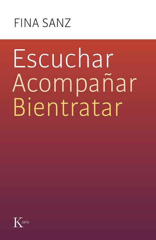 ESCUCHAR ACOMPAÑAR BIENTRATAR | 9788411212458 | SANZ, FINA | Llibreria Drac - Llibreria d'Olot | Comprar llibres en català i castellà online