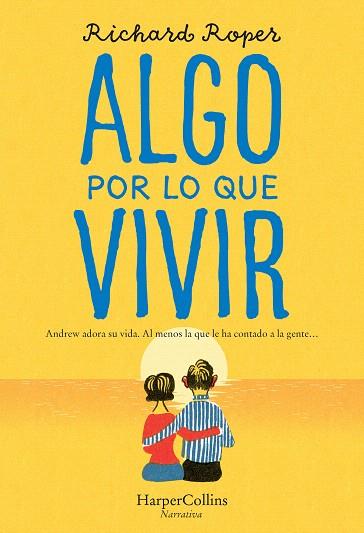 ALGO POR LO QUE VIVIR | 9788491394372 | ROPER, RICHARD | Llibreria Drac - Llibreria d'Olot | Comprar llibres en català i castellà online