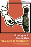 QUÉ SERÁ DE MI PENSIÓN? | 9788499423296 | CONDE-RUIZ, JOSÉ IGNACIO | Llibreria Drac - Llibreria d'Olot | Comprar llibres en català i castellà online