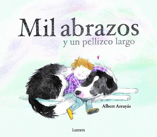 MIL ABRAZOS Y UN PELLIZCO LARGO | 9788448852894 | ARRAYÁS, ALBERT | Llibreria Drac - Llibreria d'Olot | Comprar llibres en català i castellà online