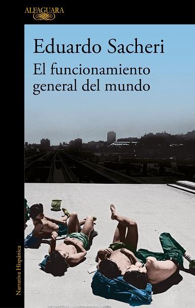 FUNCIONAMIENTO GENERAL DEL MUNDO, EL | 9788420456546 | SACHERI, EDUARDO | Llibreria Drac - Llibreria d'Olot | Comprar llibres en català i castellà online