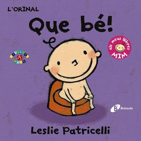 ORINAL, L'. QUE BÉ! | 9788499067407 | PATRICELLI, LESLIE | Llibreria Drac - Llibreria d'Olot | Comprar llibres en català i castellà online