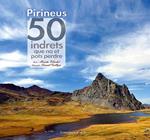 PIRINEUS 50 INDRETS QUE NO ET POTS PERDRE | 9788490341728 | VILADOT, MARTA | Llibreria Drac - Llibreria d'Olot | Comprar llibres en català i castellà online