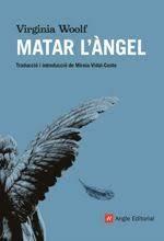 MATAR L'ÀNGEL | 9788417214555 | WOOLF, VIRGINIA | Llibreria Drac - Llibreria d'Olot | Comprar llibres en català i castellà online
