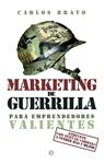 MARKETING DE GUERRILLA PARA EMPRENDEDORES VALIENTES | 9788499709345 | BRAVO, CARLOS | Llibreria Drac - Llibreria d'Olot | Comprar llibres en català i castellà online