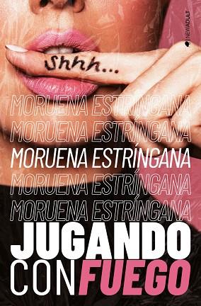 JUGANDO CON FUEGO | 9788419147042 | ESTRÍNGANA, MORUENA | Llibreria Drac - Llibreria d'Olot | Comprar llibres en català i castellà online