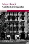 CERTITUDS IMMEDIATES | 9788497872003 | BAUÇA, MIQUEL | Llibreria Drac - Llibreria d'Olot | Comprar llibres en català i castellà online