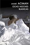 OCHO NOCHES BLANCAS | 9788426418531 | ACIMAN, ANDRE | Llibreria Drac - Llibreria d'Olot | Comprar llibres en català i castellà online
