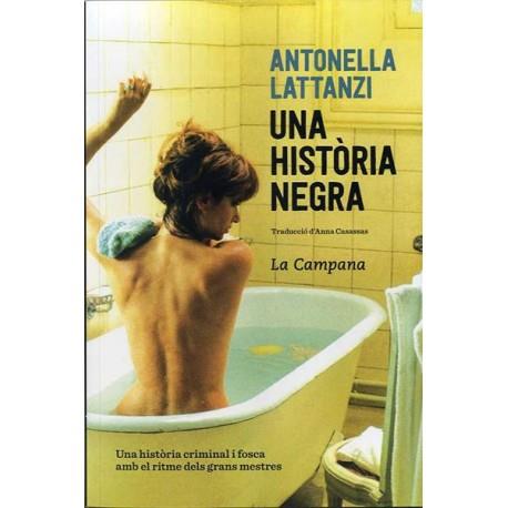 UNA HISTORIA NEGRA | 9788416863419 | LATTANZI, ANTONELLA | Llibreria Drac - Llibreria d'Olot | Comprar llibres en català i castellà online