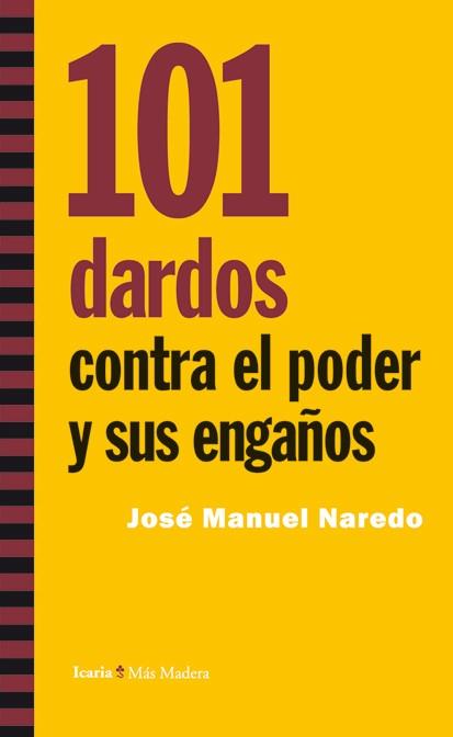 101 DARDOS CONTRA EL PODER Y SUS ENGAÑOS  | 9788498884449 | NAREDO, JOSE MANUEL | Llibreria Drac - Llibreria d'Olot | Comprar llibres en català i castellà online