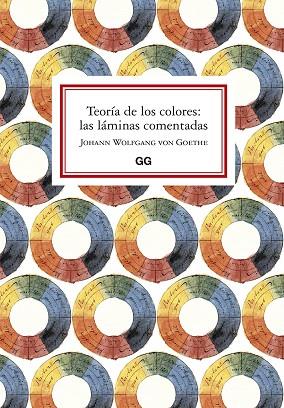 TEORÍA DE LOS COLORES LAS LÁMINAS COMENTADAS | 9788425232503 | VON GOETHE, JOHANN WOLFGANG | Llibreria Drac - Llibreria d'Olot | Comprar llibres en català i castellà online