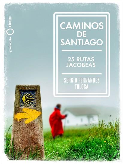 CAMINOS DE SANTIAGO, 25 RUTAS JACOBEAS | 9788408236771 | FERNÁNDEZ TOLOSA, SERGIO | Llibreria Drac - Llibreria d'Olot | Comprar llibres en català i castellà online