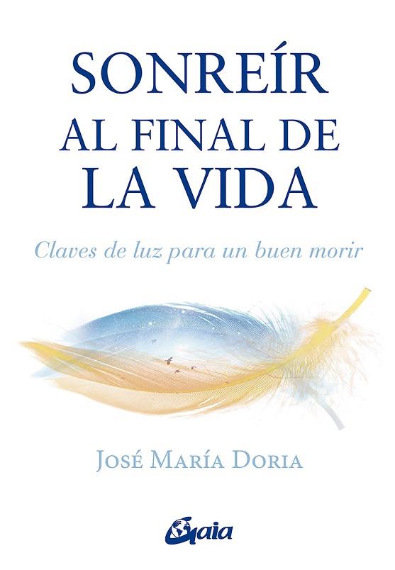 SONREÍR AL FINAL DE LA VIDA | 9788484459897 | DORIA, JOSÉ MARÍA | Llibreria Drac - Llibreria d'Olot | Comprar llibres en català i castellà online