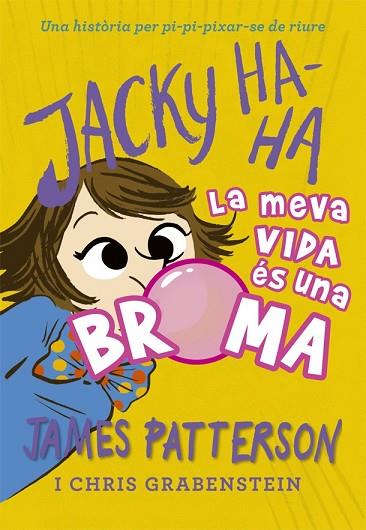 MEVA VIDA ES UNA BROMA, LA (JACKY HA-HA 2) | 9788424662387 | PATTERSON, JAMES | Llibreria Drac - Llibreria d'Olot | Comprar llibres en català i castellà online