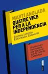 QUATRE VIES PER A LA INDEPENDENCIA | 9788498092424 | ANGLADA, MARTI | Llibreria Drac - Llibreria d'Olot | Comprar llibres en català i castellà online