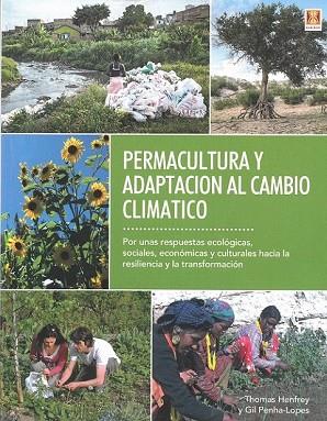 PERMACULTURA Y ADAPTACION AL CAMBIO CLIMATICO | 9788494788352 | HENFREY, THOMAS | Llibreria Drac - Llibreria d'Olot | Comprar llibres en català i castellà online