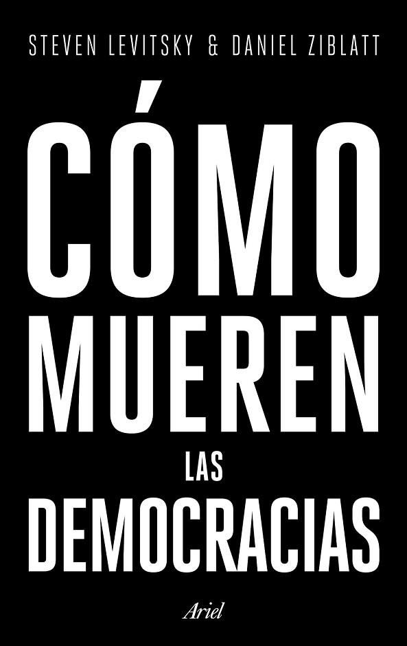 CÓMO MUEREN LAS DEMOCRACIAS | 9788434427709 | LEVITSKY, STEVEN; ZIBLATT, DANIEL | Llibreria Drac - Llibreria d'Olot | Comprar llibres en català i castellà online