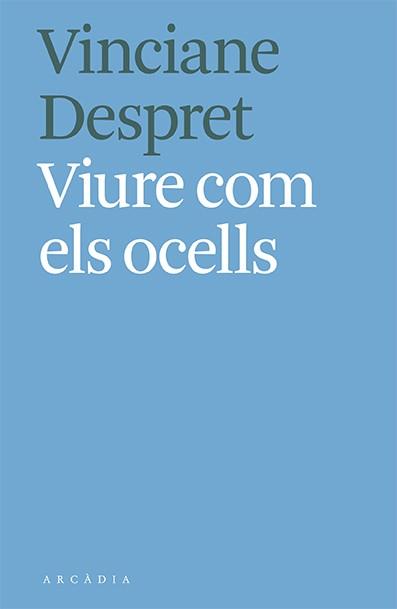 VIURE COM ELS OCELLS | 9788412373103 | DESPRET, VINCIANE | Llibreria Drac - Llibreria d'Olot | Comprar llibres en català i castellà online