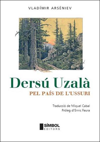 DERSU UZALA PEL PAIS DE L'USSURI | 9788495987372 | ARSÉNIEV, VLADÍMIR | Llibreria Drac - Llibreria d'Olot | Comprar llibres en català i castellà online